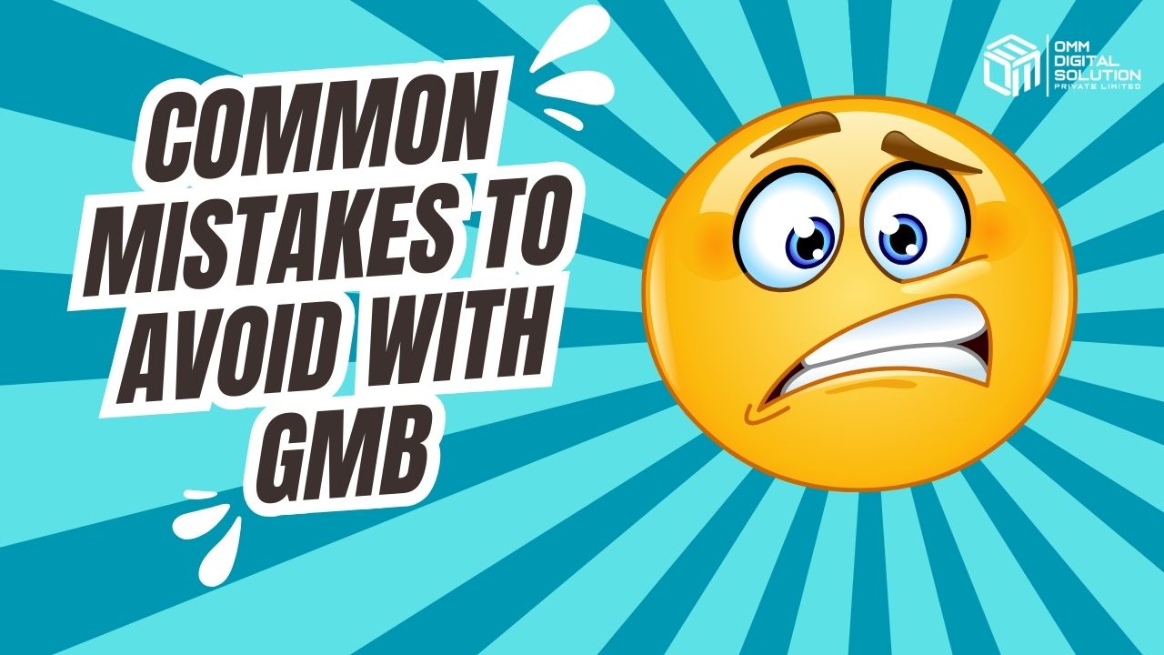 Common Mistakes to Avoid with GMB