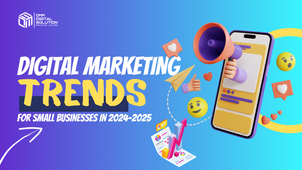 Digital Marketing Trends for Small Businesses in 2024-2025