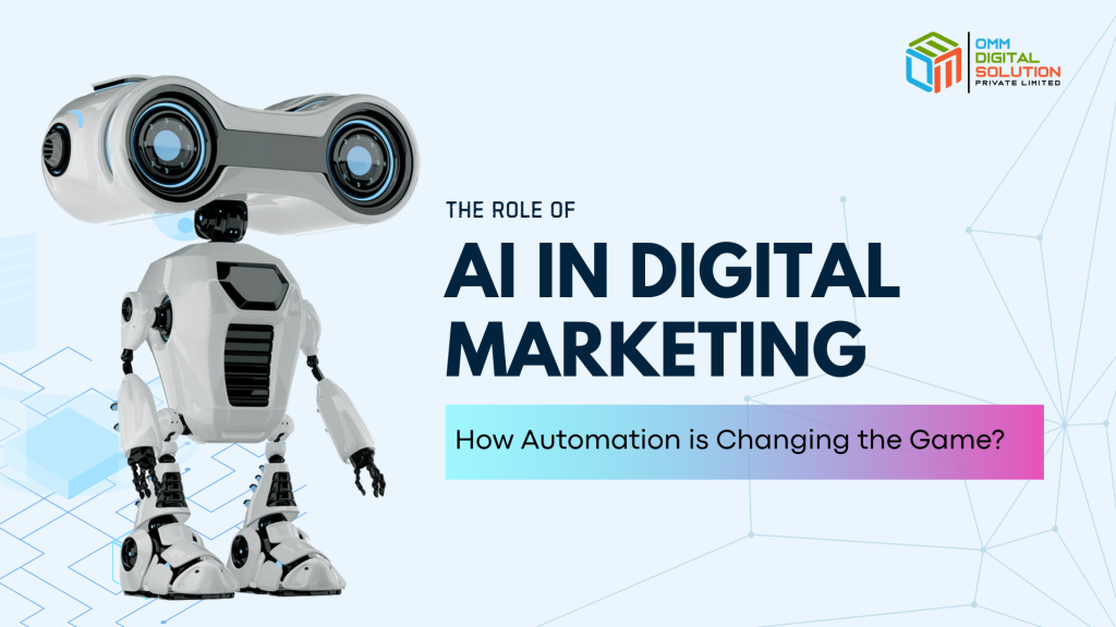 The Role of AI in Digital Marketing_ How Automation is Changing the Game