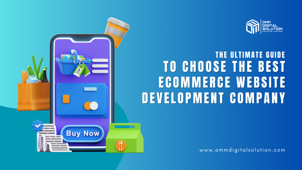 The Ultimate Guide to Choose the Best Ecommerce Website Development Company