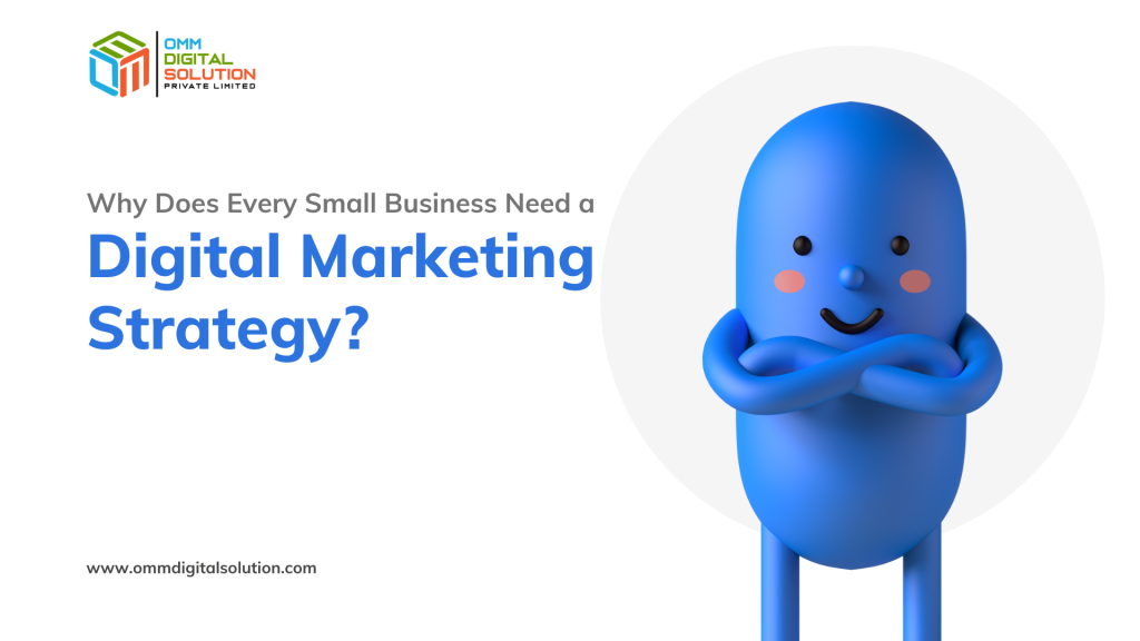 Why Does Every Small Business Need a Digital Marketing Strategy
