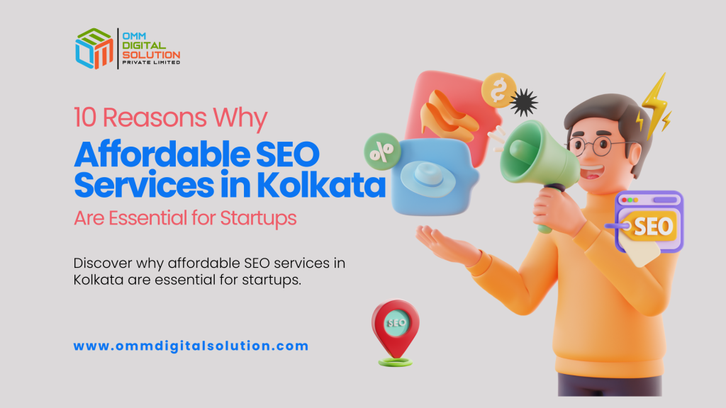 10 Reasons Why Affordable SEO Services in Kolkata Are Essential for Startups