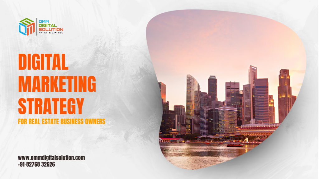 Digital Marketing Strategy for Real Estate Business Owners