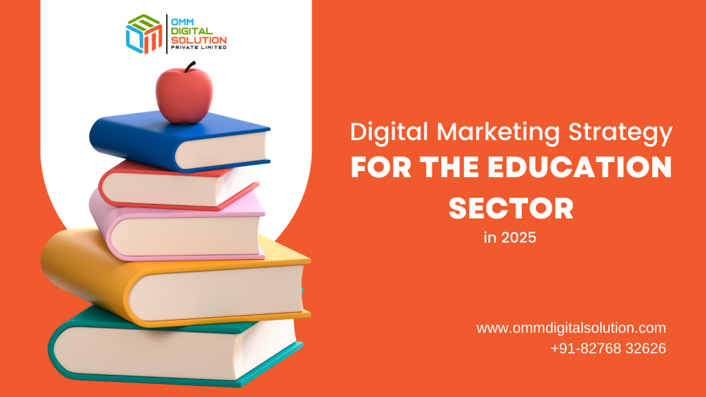 Digital Marketing Strategy for the Education Sector in 2025